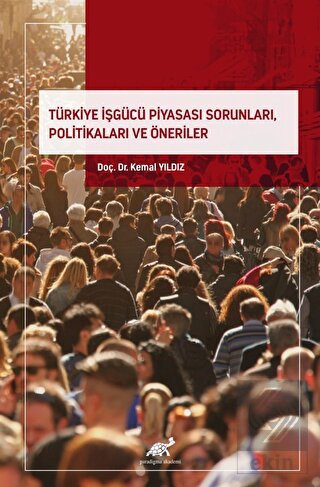 Türkiye İşgücü Piyasası Sorunları, Politikaları ve