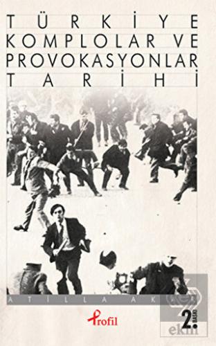 Türkiye Komplolar ve Provokasyonlar Tarihi