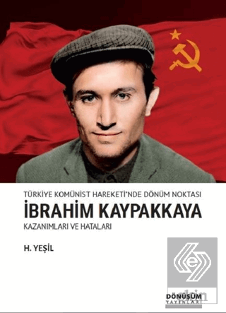 Türkiye Komünist Hareketi'nde Dönüm Noktası İbrahi