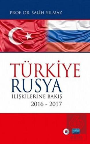 Türkiye Rusya İlişkilerine Bakış
