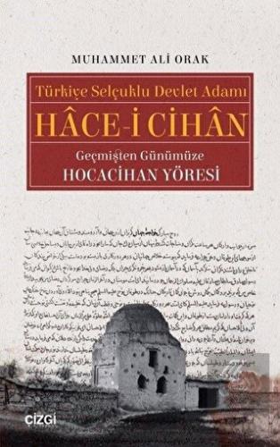 Türkiye Selçuklu Devlet Adamı Hace-i Cihan Geçmişt