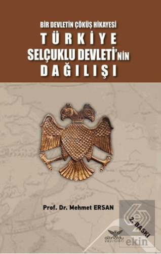 Türkiye Selçuklu Devleti\'nin Dağılışı