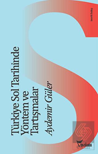 Türkiye Sol Tarihinde Yöntem ve Tartışmalar