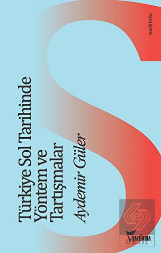 Türkiye Sol Tarihinde Yöntem ve Tartışmalar