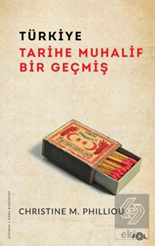 Türkiye: Tarihe Muhalif Bir Geçmiş