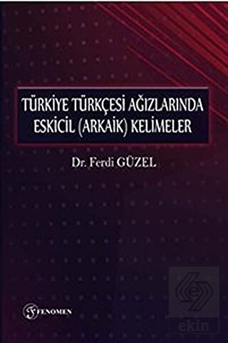 Türkiye Türkçesi Ağızlarında Eskicil (Arkaik) Keli