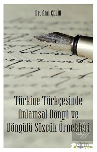 Türkiye Türkçesinde Anlamsal Döngü ve Döngülü Sözc