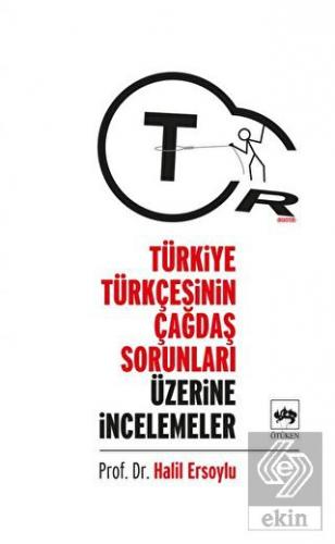 Türkiye Türkçesinin Çağdaş Sorunları Üzerine İncel