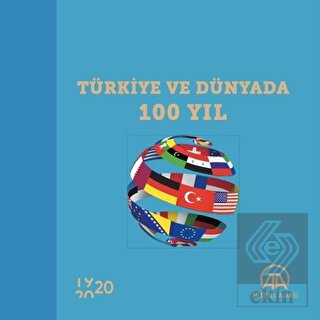 Türkiye ve Dünyada 100 Yıl