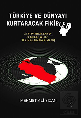 Türkiye Ve Dünyayı Kurtaracak Fikirler