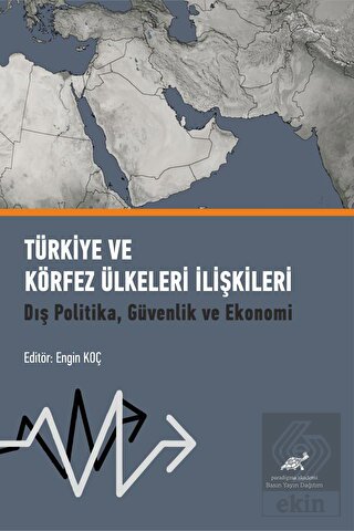 Türkiye ve Körfez Ülkeleri İlişkileri