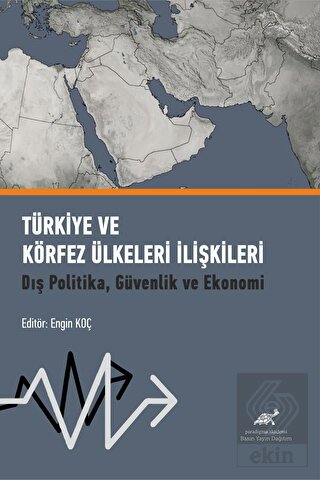 Türkiye ve Körfez Ülkeleri İlişkileri
