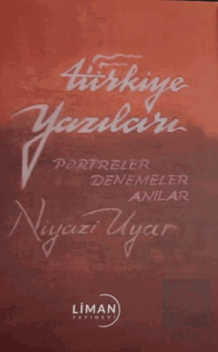 Türkiye Yazıları - Portreler Denemeler Anılar