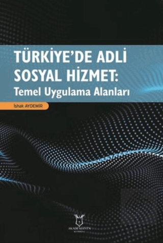 Türkiye'de Adli Sosyal Hizmet: Temel Uygulama Alan