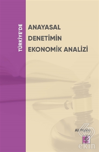 Türkiye'de Anayasal Denetimin Ekonomik Analizi