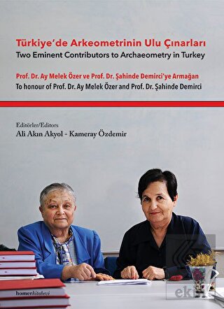 Türkiye\'de Arkeometrinin Ulu Çınarları
