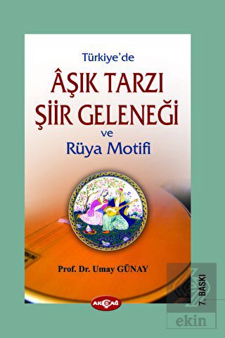 Türkiye\'de Aşık Tarzı Şiir Geleneği ve Rüya Motifi