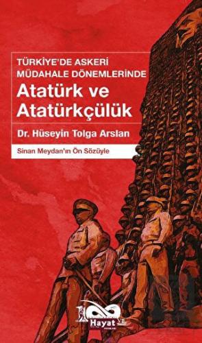 Türkiye'de Askeri Müdahale Dönemlerinde Atatürk ve
