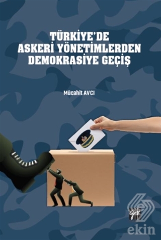 Türkiye'de Askeri Yönetimlerden Demokrasiye Geçiş