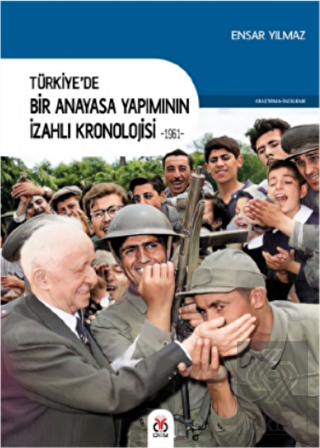 Türkiye'de Bir Anayasa Yapımının İzahlı Kronolojis