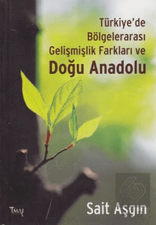 Türkiye\'de Bölgelerarası Gelişmişlik Farkları ve D