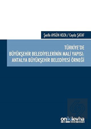 Türkiye\'de Büyükşehir Belediyelerinin Mali Yapısı: