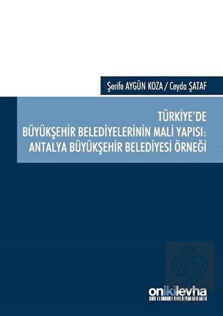 Türkiye\'de Büyükşehir Belediyelerinin Mali Yapısı: