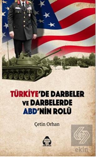 Türkiye'de Darbeler ve Darbelerde ABD'nin Rolü