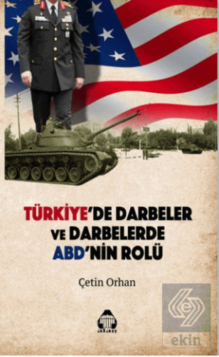 Türkiye'de Darbeler ve Darbelerde ABD'nin Rolü
