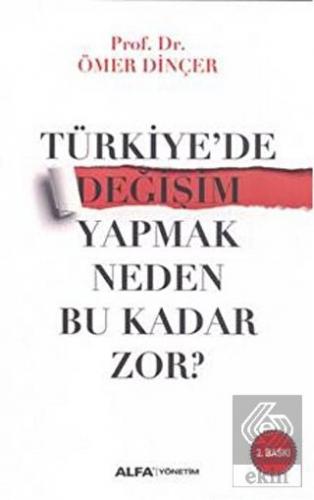 Türkiye\'de Değişim Yapmak Neden Bu Kadar Zor?