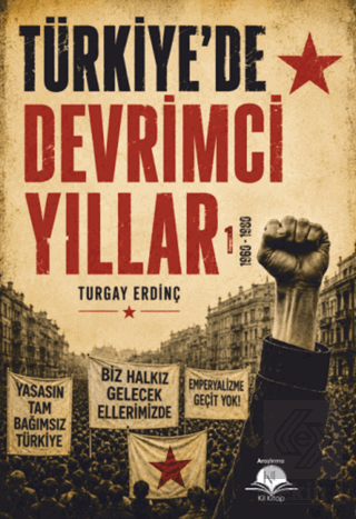Türkiyede Devrimci Yıllar Turgay Erdinç Kil Yayınları Satın Al - ekink