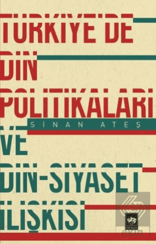 Türkiye\'de Din Politikaları ve Din - Siyaset İlişk