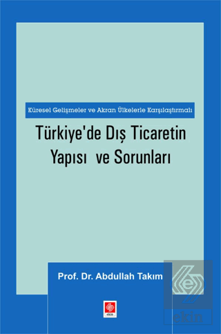 Türkiye'de Dış Ticaretin Yapısı ve Sorunları Abdullah Takım