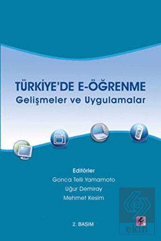 Türkiye\'de E-öğrenme - Gelişmeler ve Uygulamalar