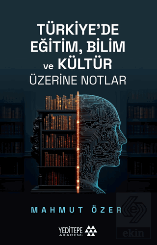 Türkiye'de Eğitim Bilim ve Kültür Üzerine Notlar