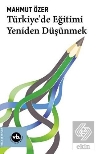 Türkiye'de Eğitimi Yeniden Düşünmek