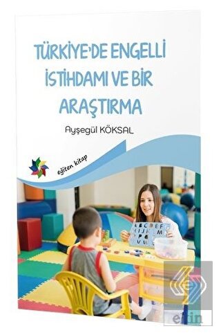 Türkiye\'de Engelli İstihdamı ve Bir Araştırma