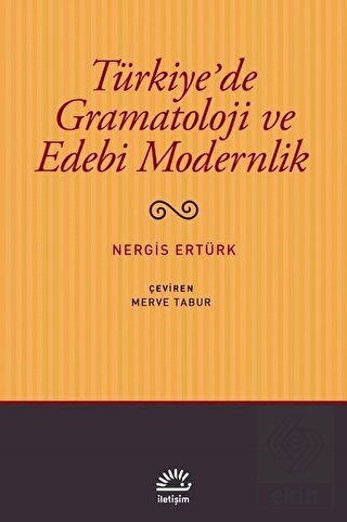 Türkiye\'de Gramatoloji ve Edebi Modernlik