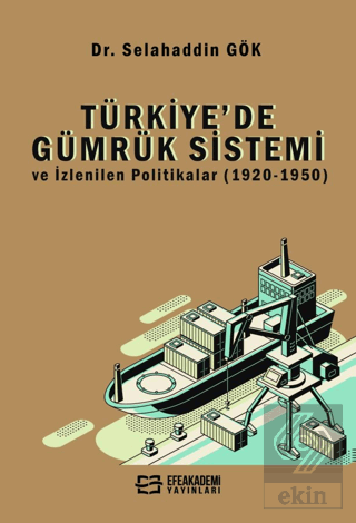 Türkiye'de Gümrük Sistemi ve İzlenilen Politikalar
