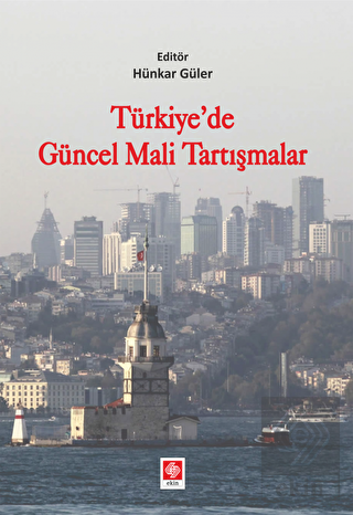 Türkiyede Güncel Mali Tartışmalar Hünkar Güler