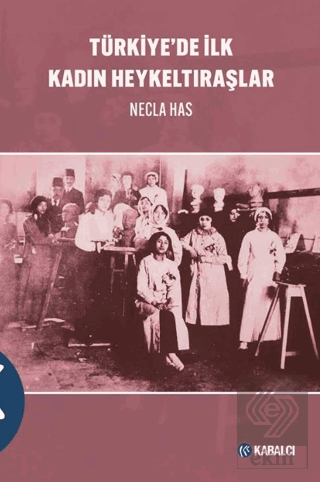 Türkiye'de İlk Kadın Heykeltıraşlar