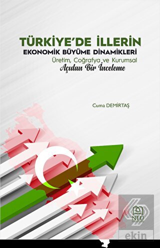 Türkiye'de İllerin Ekonomik Büyüme Dinamikleri Üre