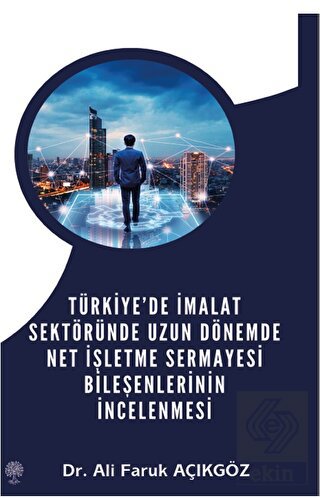 Türkiye'de İmalat Sektöründe Uzun Dönemde Net İşle