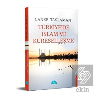 Türkiye\'de İslam ve Küreselleşme