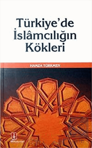 Türkiye\'de İslamcılığın Kökleri