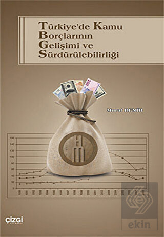 Türkiye\'de Kamu Borçlarının Gelişimi ve Sürdürüleb