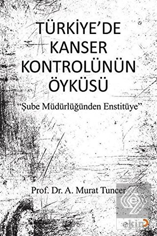 Türkiye'de Kanser Kontrolünün Öyküsü