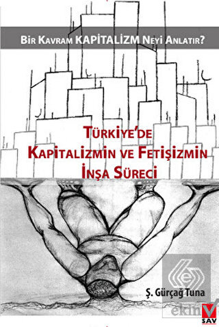Türkiye\'de Kapitalizmin ve Fetişizmin İnşa Süreci