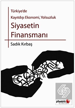 Türkiye'de Kayıtdışı Ekonomi, Yolsuzluk Siyasetin 