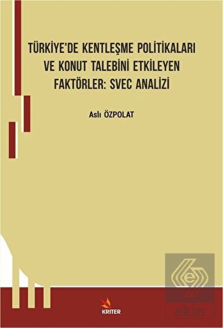 Türkiye'de Kentleşme Politikaları ve Konut Talebin